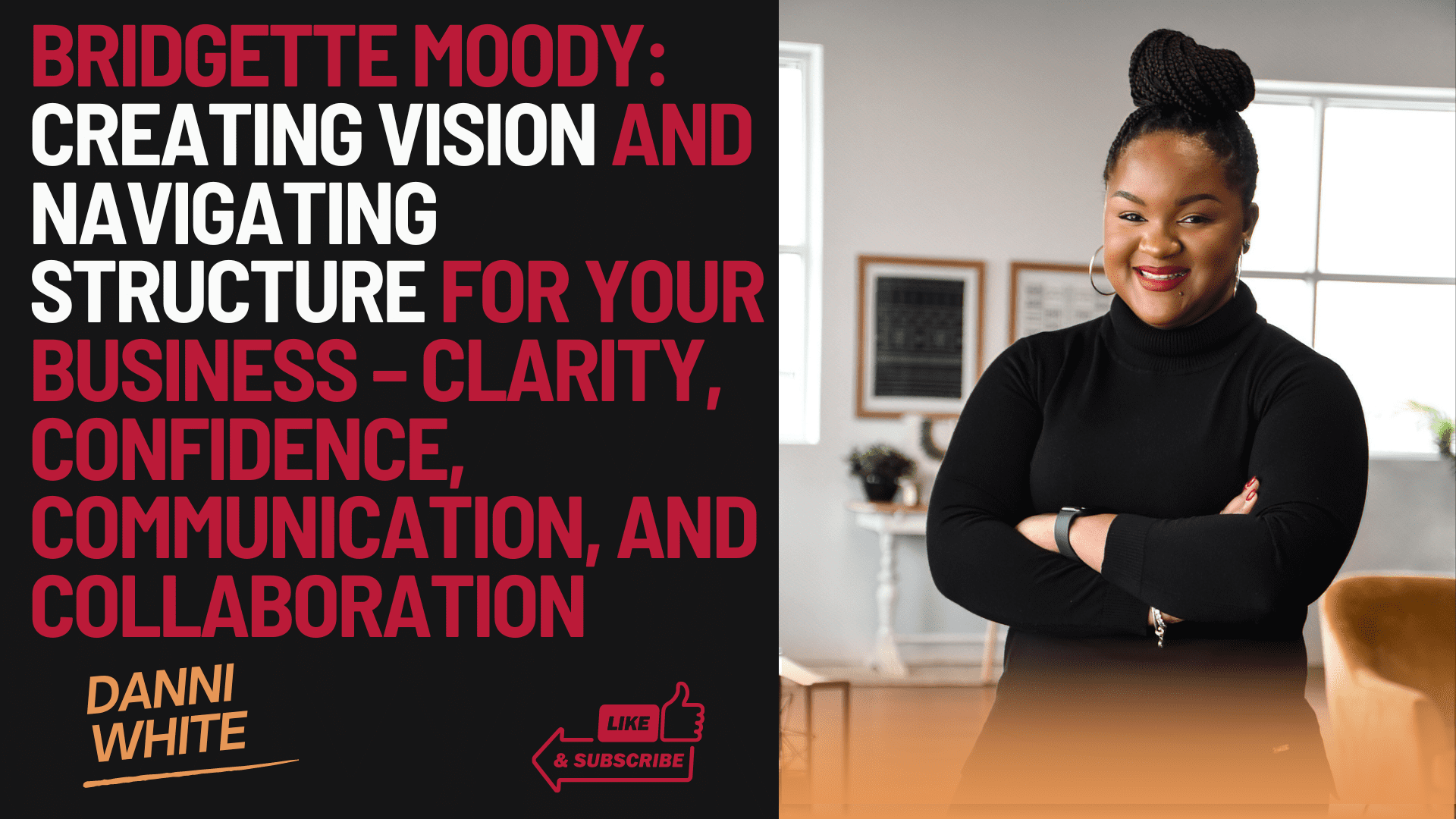 Bridgette Moody: Creating Vision and Navigating Structure for Your Business – Clarity, Confidence, Communication, and Collaboration