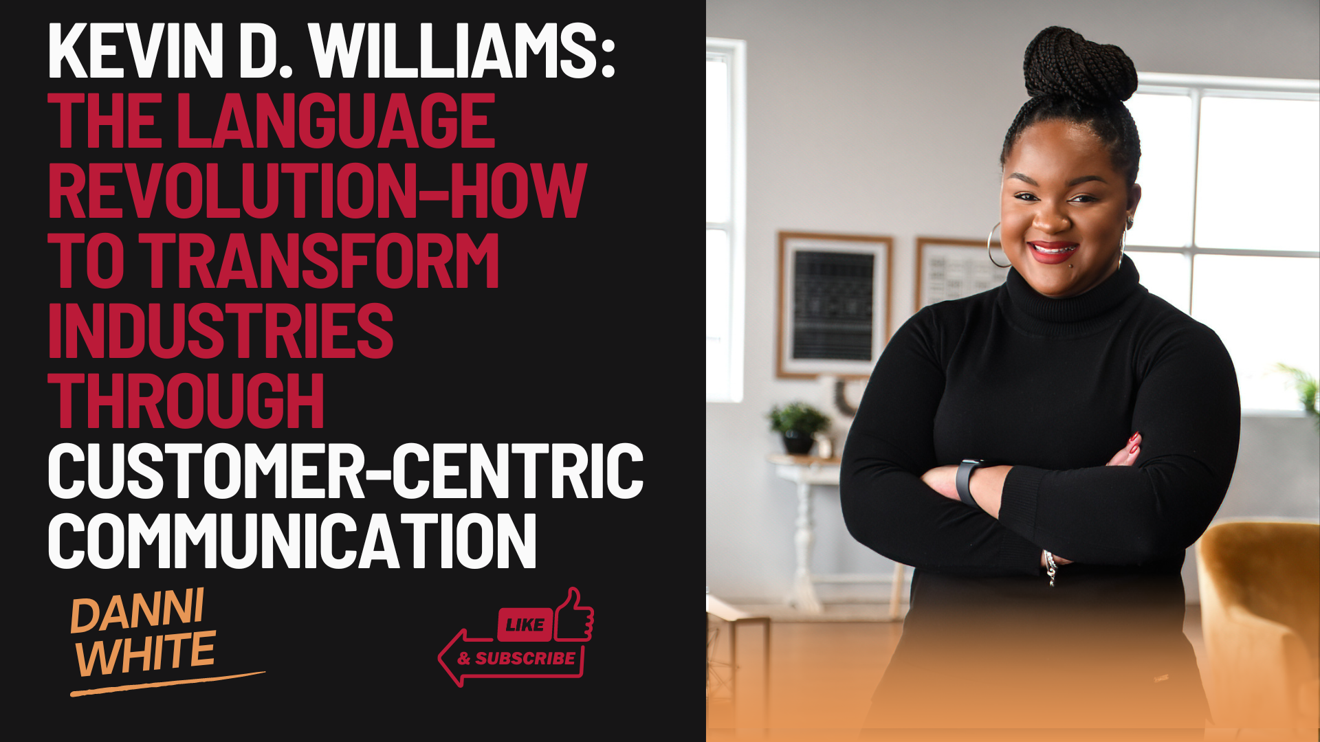 Kevin D. Williams: The Language Revolution–How to Transform Industries through Customer-Centric Communication